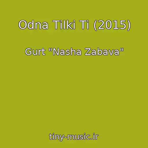 کاور آهنگ Odna Tіlki Ti (2015) از Gurt "Nasha Zabava"