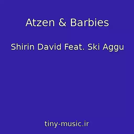 کاور آهنگ Atzen & Barbies از Shirin David Feat. Ski Aggu