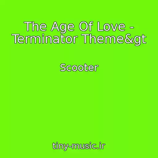کاور آهنگ The Age Of Love - Terminator Theme&gt از Scooter