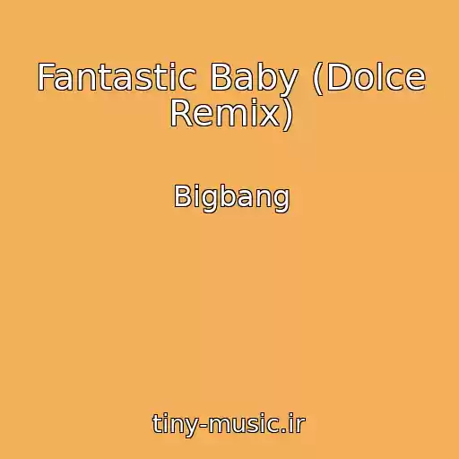 کاور آهنگ Fantastic Baby (Dolce Remix) از Bigbang
