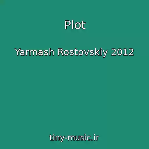 کاور آهنگ Plot از Yarmash Rostovskiy 2012