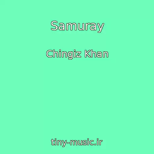 کاور آهنگ Samuray از Chingiz Khan