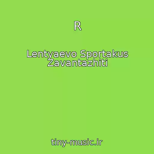 کاور آهنگ R از Lentyaevo Sportakus Zavantazhiti