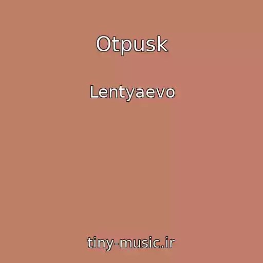 کاور آهنگ Otpusk از Lentyaevo