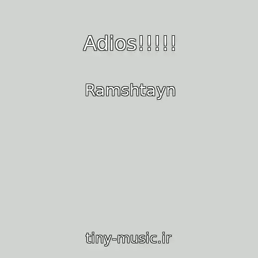 کاور آهنگ Adios!!!!! از Ramshtayn