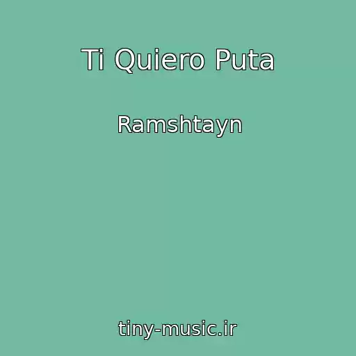 کاور آهنگ Ti Quiero Puta از Ramshtayn