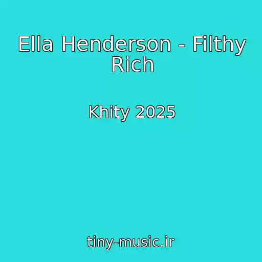 کاور آهنگ Ella Henderson - Filthy Rich از Khity 2025
