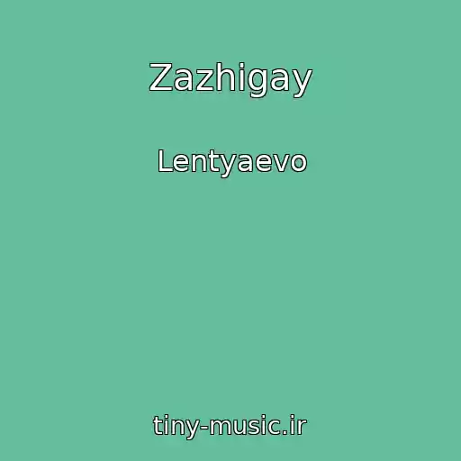 کاور آهنگ Zazhigay از Lentyaevo