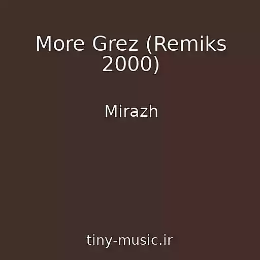 کاور آهنگ More Grez (Remiks 2000) از Mirazh