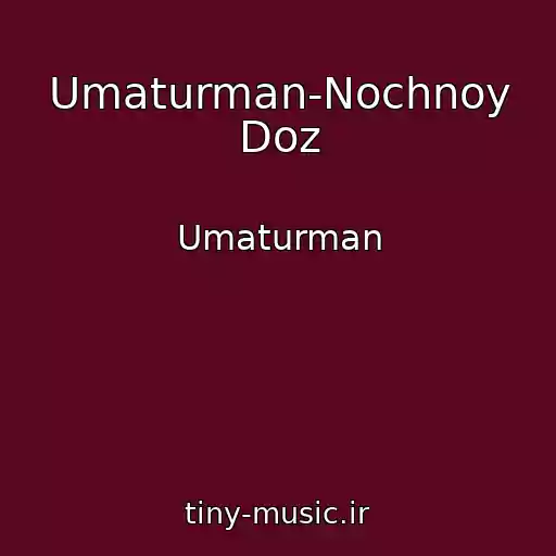 کاور آهنگ Umaturman-Nochnoy Doz از Umaturman