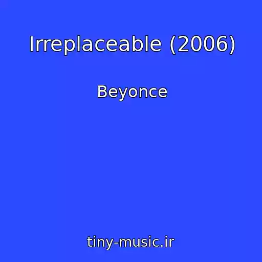 کاور آهنگ Irreplaceable (2006) از Beyonce