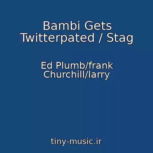 کاور آهنگ Bambi Gets Twitterpated / Stag از Ed Plumb/frank Churchill/larry