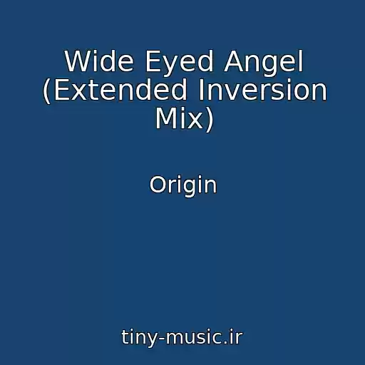 کاور آهنگ Wide Eyed Angel (Extended Inversion Mix) از Origin