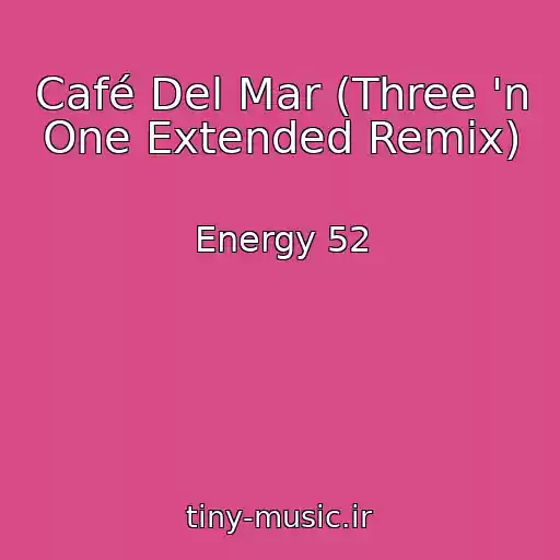 کاور آهنگ Café Del Mar (Three 'n One Extended Remix) از Energy 52