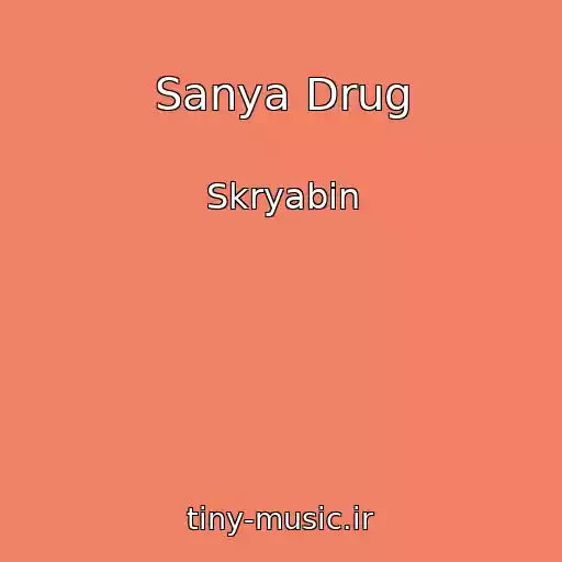 کاور آهنگ Sanya Drug از Skryabin