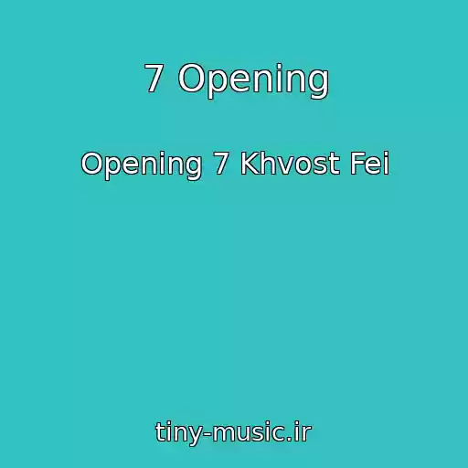 کاور آهنگ 7 Opening از Opening 7 Khvost Fei