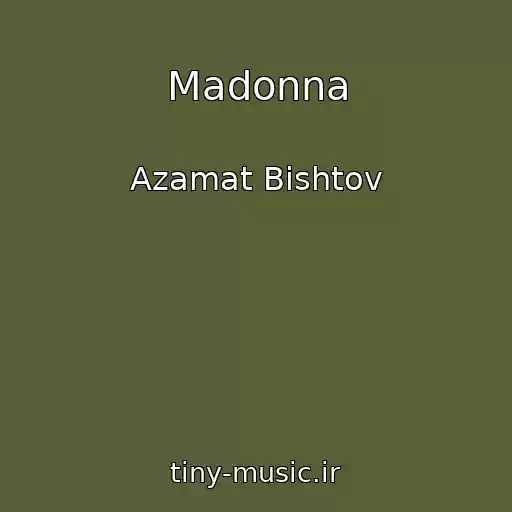 کاور آهنگ Madonna از Azamat Bishtov