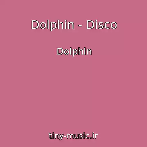 کاور آهنگ Dolphin - Disco از Dolphin