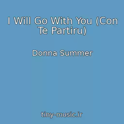 کاور آهنگ I Will Go With You (Con Te Partiru) از Donna Summer