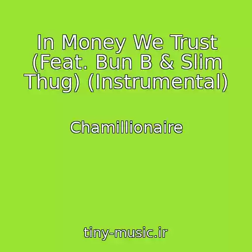 کاور آهنگ In Money We Trust (Feat. Bun B & Slim Thug) (Instrumental) از Chamillionaire