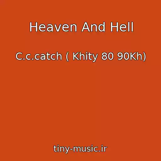 کاور آهنگ Heaven And Hell از C.c.catch ( Khity 80 90Kh)