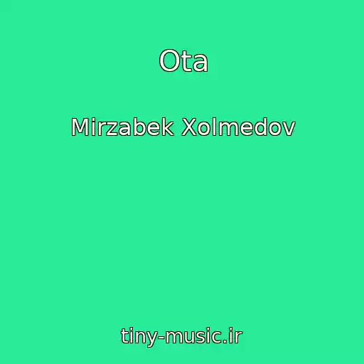 کاور آهنگ Ota از Mirzabek Xolmedov