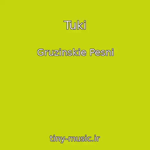 کاور آهنگ Tuki از Gruzinskie Pesni
