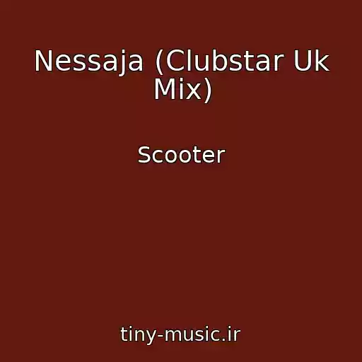 کاور آهنگ Nessaja (Clubstar Uk Mix) از Scooter