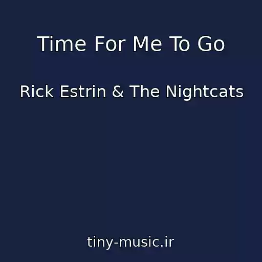 کاور آهنگ Time For Me To Go از Rick Estrin & The Nightcats