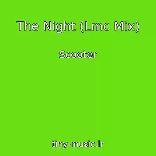 کاور آهنگ The Night (Lmc Mix) از Scooter
