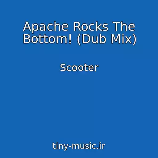 کاور آهنگ Apache Rocks The Bottom! (Dub Mix) از Scooter