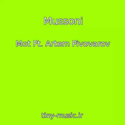 کاور آهنگ Mussoni از Mot Ft. Artem Pivovarov