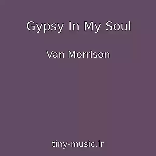 کاور آهنگ Gypsy In My Soul از Van Morrison