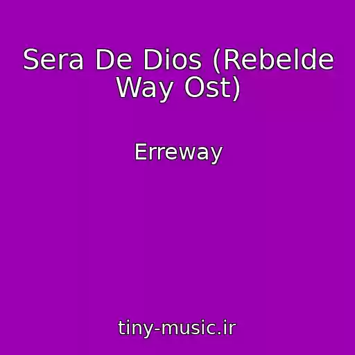 کاور آهنگ Sera De Dios (Rebelde Way Ost) از Erreway