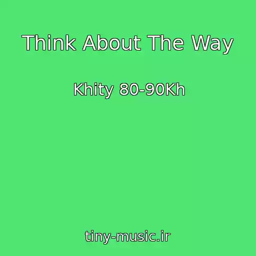 کاور آهنگ Think About The Way از Khity 80-90Kh