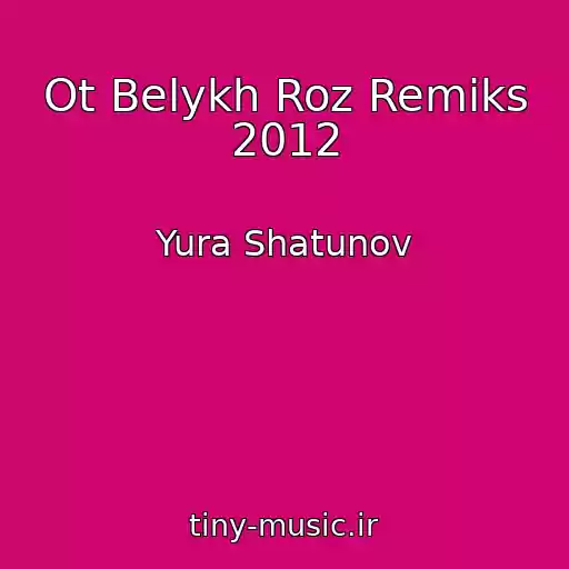 کاور آهنگ Ot Belykh Roz Remiks 2012 از Yura Shatunov