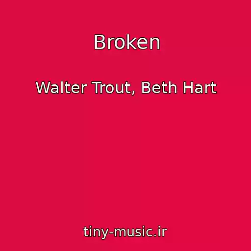 کاور آهنگ Broken از Walter Trout, Beth Hart