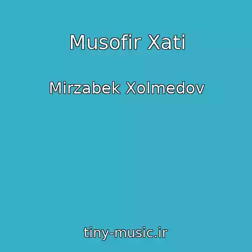 کاور آهنگ Musofir Xati از Mirzabek Xolmedov