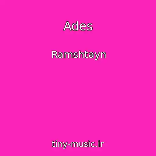 کاور آهنگ Ades از Ramshtayn