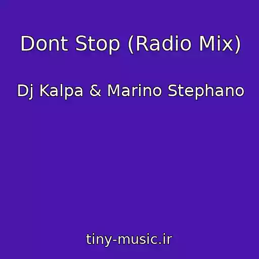 کاور آهنگ Dont Stop (Radio Mix) از Dj Kalpa & Marino Stephano