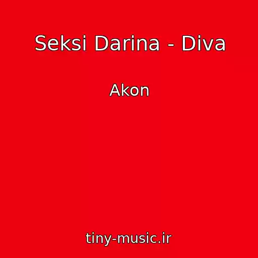 کاور آهنگ Seksi Darina - Diva از Akon