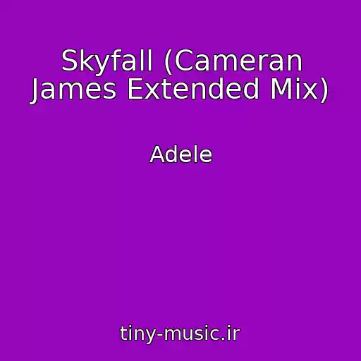 کاور آهنگ Skyfall (Cameran James Extended Mix) از Adele