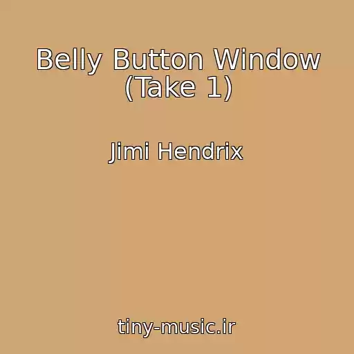 کاور آهنگ Belly Button Window (Take 1) از Jimi Hendrix