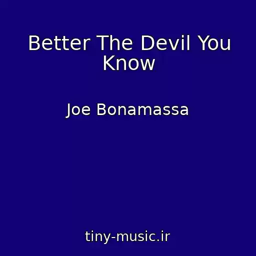 کاور آهنگ Better The Devil You Know از Joe Bonamassa