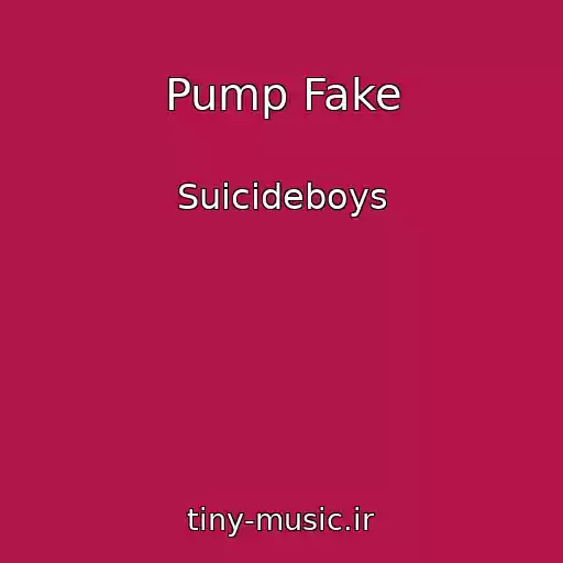 کاور آهنگ Pump Fake از Suicideboys