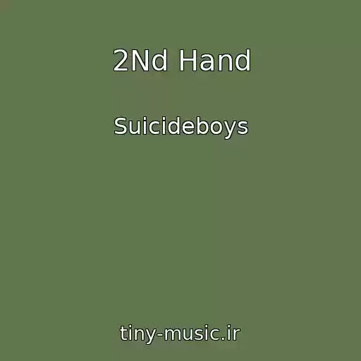 کاور آهنگ 2Nd Hand از Suicideboys