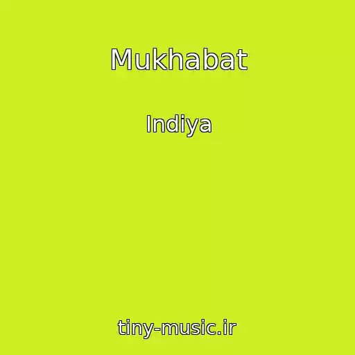 کاور آهنگ Mukhabat از Indiya