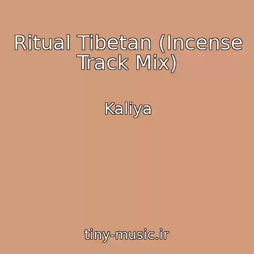 کاور آهنگ Ritual Tibetan (Incense Track Mix) از Kaliya