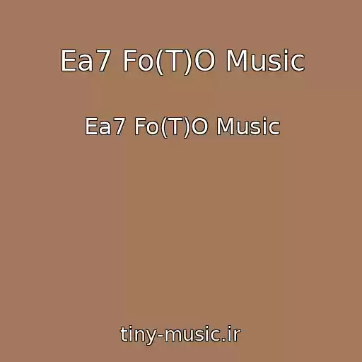 کاور آهنگ Ea7 Fo(T)O Music از Ea7 Fo(T)O Music