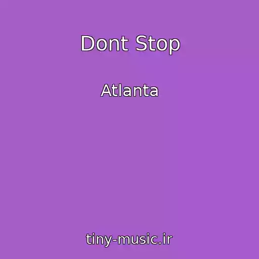 کاور آهنگ Dont Stop از Atlanta